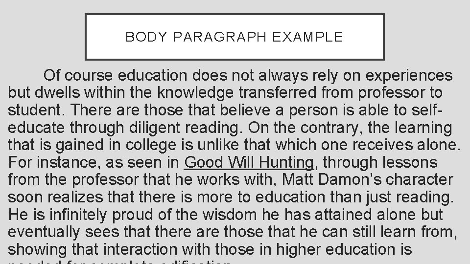 BODY PARAGRAPH EXAMPLE Of course education does not always rely on experiences but dwells