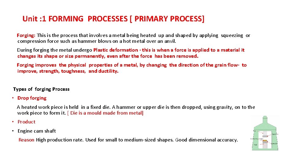 Unit : 1 FORMING PROCESSES [ PRIMARY PROCESS] Forging: This is the process that