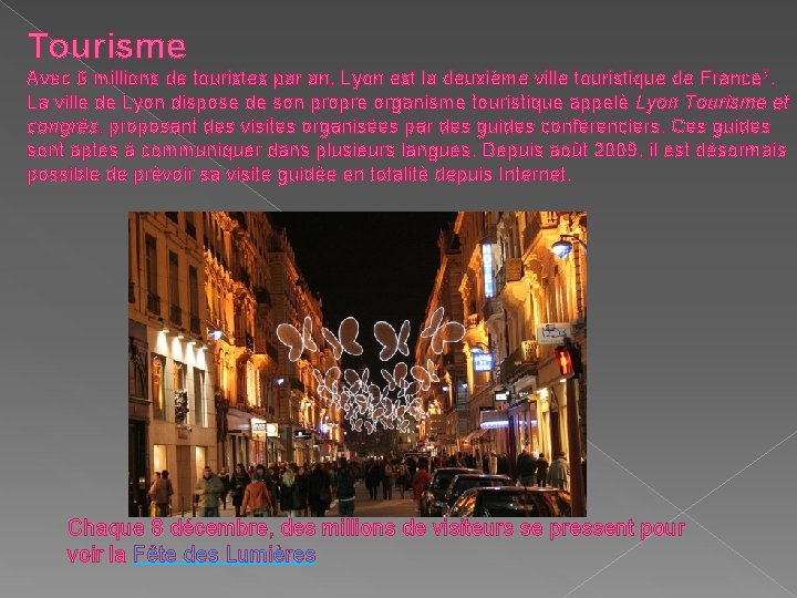 Tourisme Avec 6 millions de touristes par an, Lyon est la deuxième ville touristique