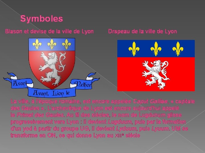 Symboles Blason et devise de la ville de Lyon Drapeau de la ville de