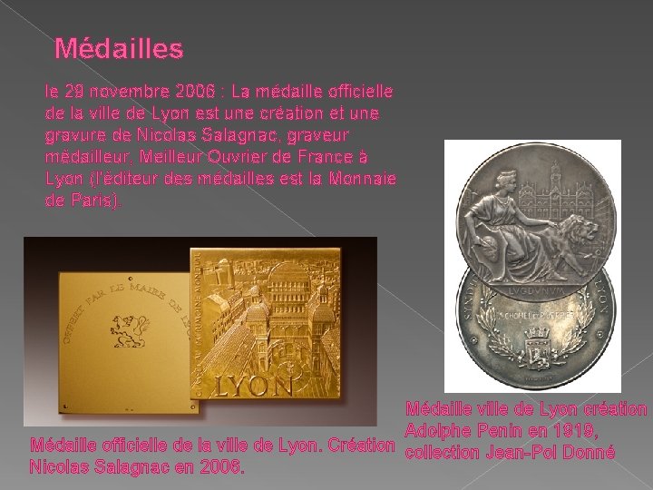 Médailles le 29 novembre 2006 : La médaille officielle de la ville de Lyon