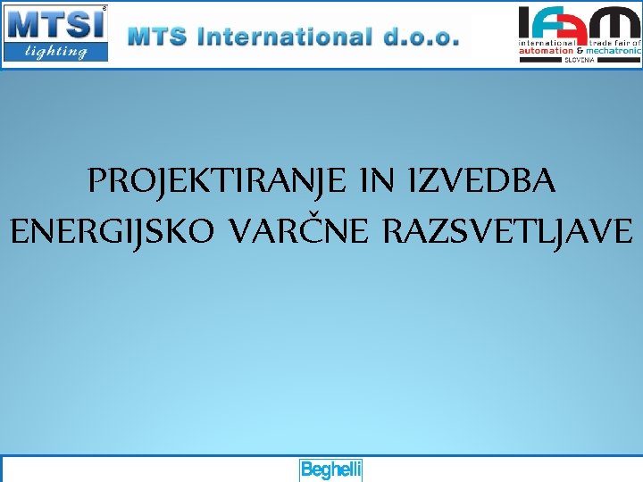 PROJEKTIRANJE IN IZVEDBA ENERGIJSKO VARČNE RAZSVETLJAVE 