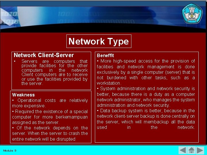 Network Type Network Client-Server • Servers are computers that provide facilities for the other