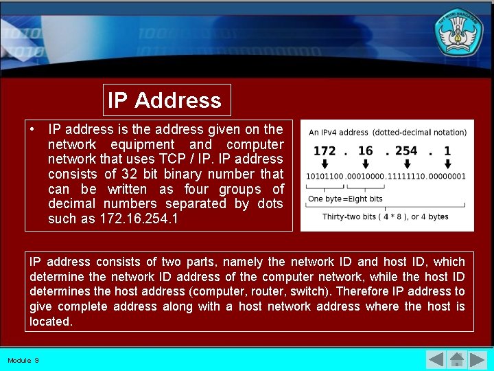 IP Address • IP address is the address given on the network equipment and