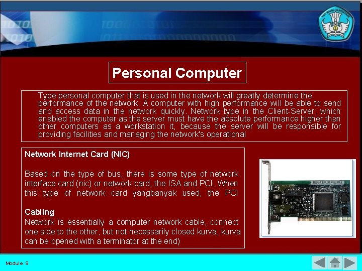Personal Computer Type personal computer that is used in the network will greatly determine