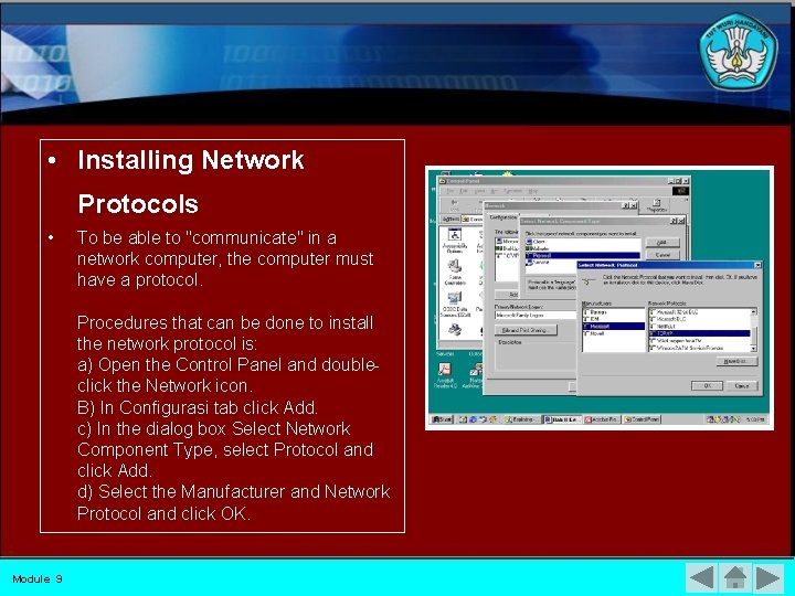  • Installing Network Protocols • To be able to "communicate" in a network