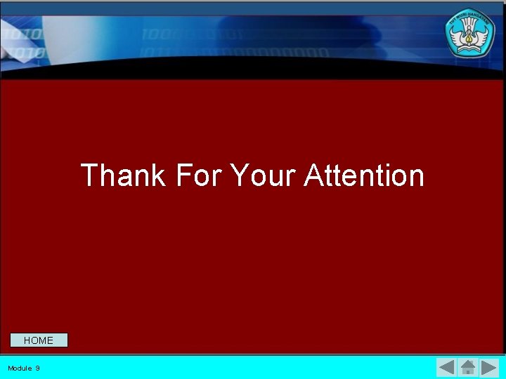 Thank For Your Attention HOME Module 9 