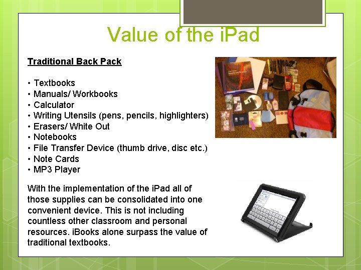 Value of the i. Pad Traditional Back Pack • Textbooks • Manuals/ Workbooks •