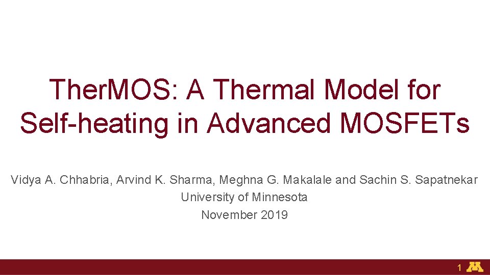 Ther. MOS: A Thermal Model for Self-heating in Advanced MOSFETs Vidya A. Chhabria, Arvind