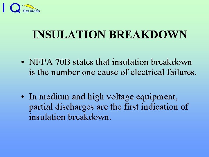 INSULATION BREAKDOWN • NFPA 70 B states that insulation breakdown is the number one