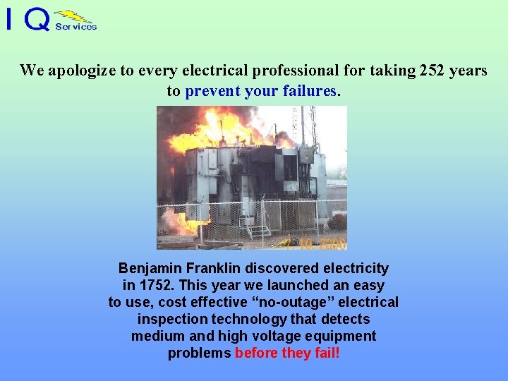 We apologize to every electrical professional for taking 252 years to prevent your failures.