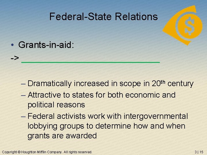 Federal-State Relations • Grants-in-aid: -> ______________ – Dramatically increased in scope in 20 th