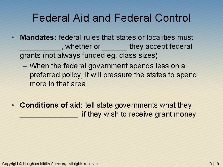 Federal Aid and Federal Control • Mandates: federal rules that states or localities must