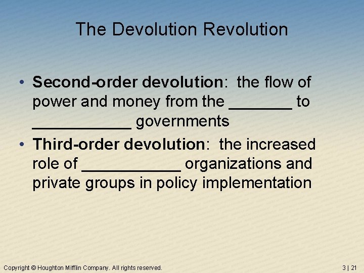The Devolution Revolution • Second-order devolution: the flow of power and money from the