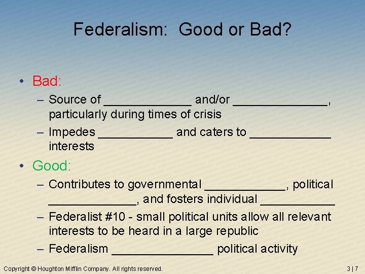 Federalism: Good or Bad? • Bad: – Source of _______ and/or _______, particularly during