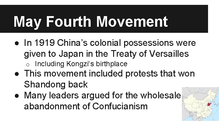 May Fourth Movement ● In 1919 China’s colonial possessions were given to Japan in