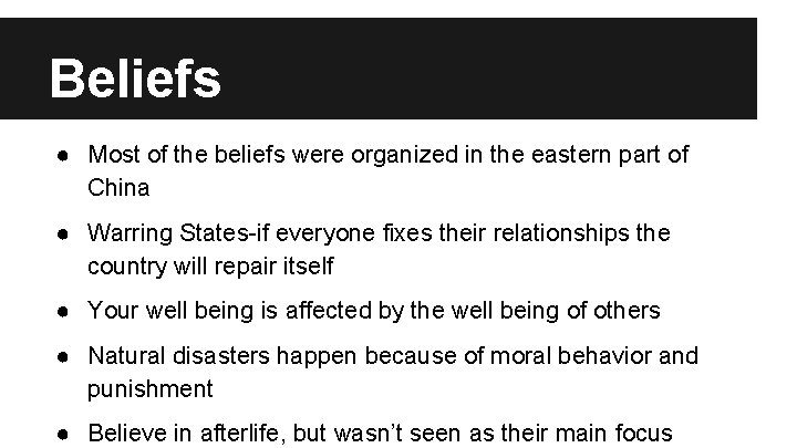 Beliefs ● Most of the beliefs were organized in the eastern part of China