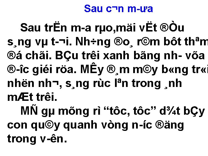 Sau c¬n m ưa Sau trËn m a rµo, mäi vËt ®Òu s¸ng vµ