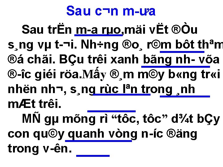 Sau c¬n m ưa Sau trËn m a rµo, mäi vËt ®Òu s¸ng vµ