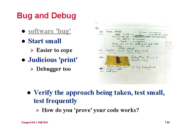 Bug and Debug l l software 'bug' Start small Ø l Easier to cope