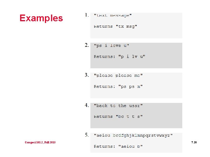 Examples Compsci 101. 2, Fall 2015 7. 20 