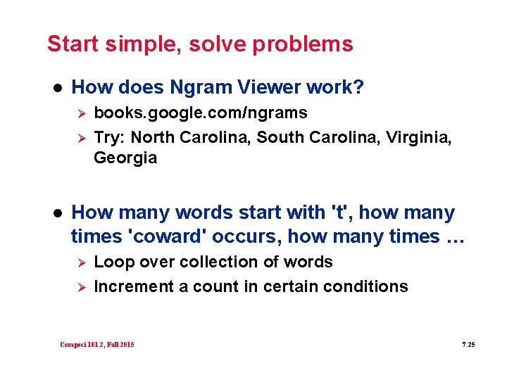Start simple, solve problems l How does Ngram Viewer work? Ø Ø l books.