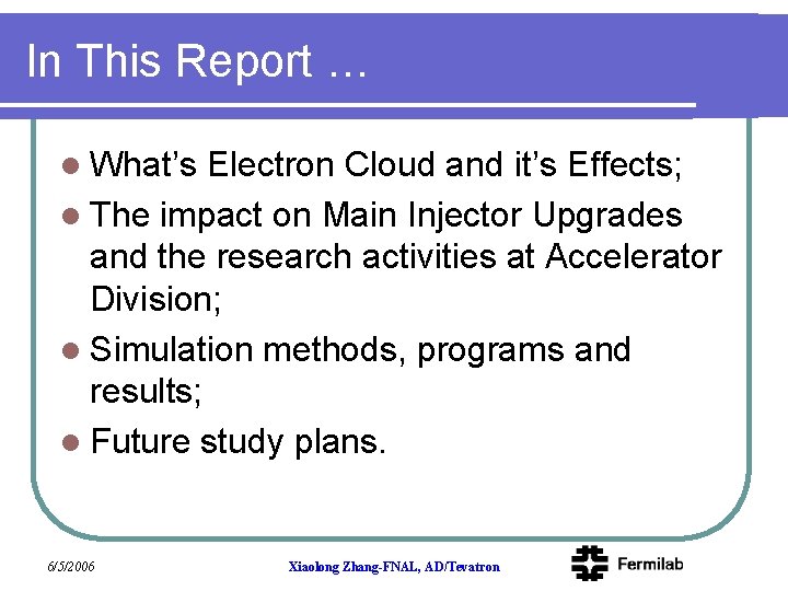 In This Report … l What’s Electron Cloud and it’s Effects; l The impact