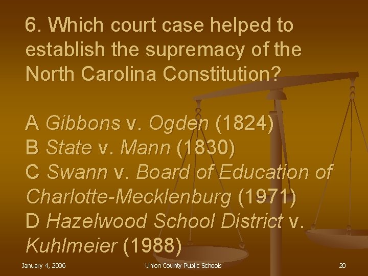 6. Which court case helped to establish the supremacy of the North Carolina Constitution?