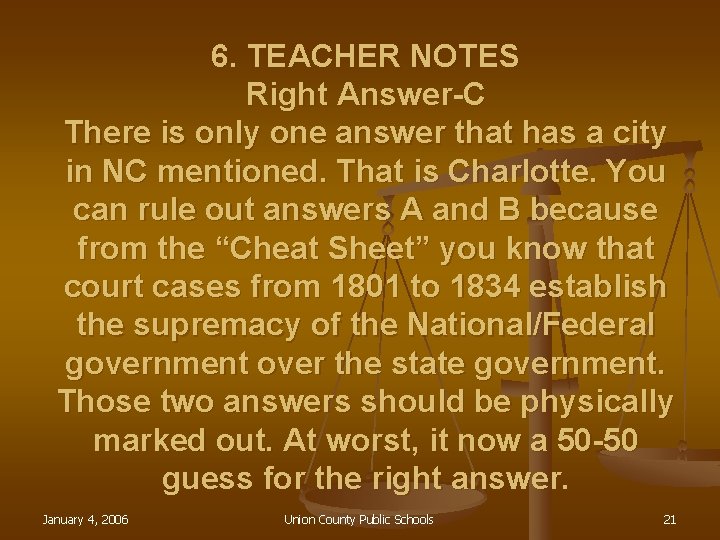 6. TEACHER NOTES Right Answer-C There is only one answer that has a city