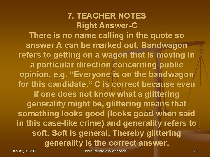 7. TEACHER NOTES Right Answer-C There is no name calling in the quote so