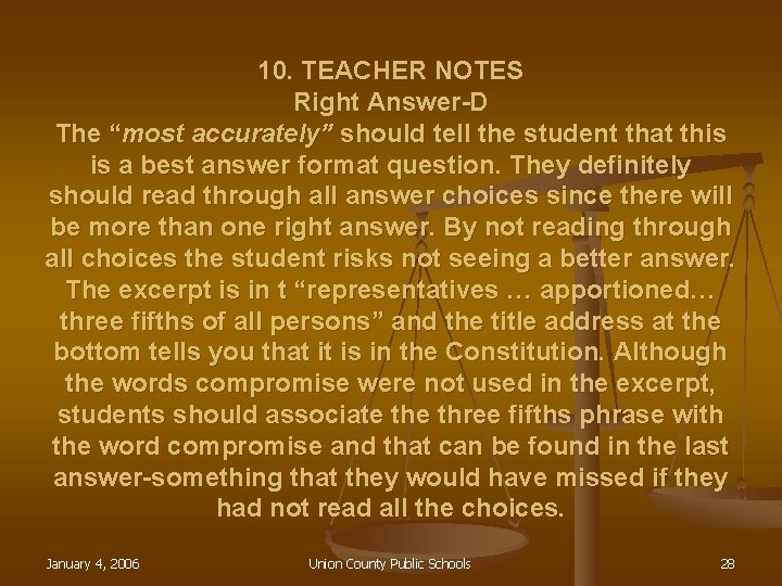 10. TEACHER NOTES Right Answer-D The “most accurately” should tell the student that this