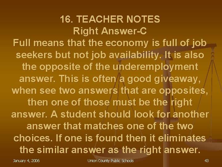 16. TEACHER NOTES Right Answer-C Full means that the economy is full of job