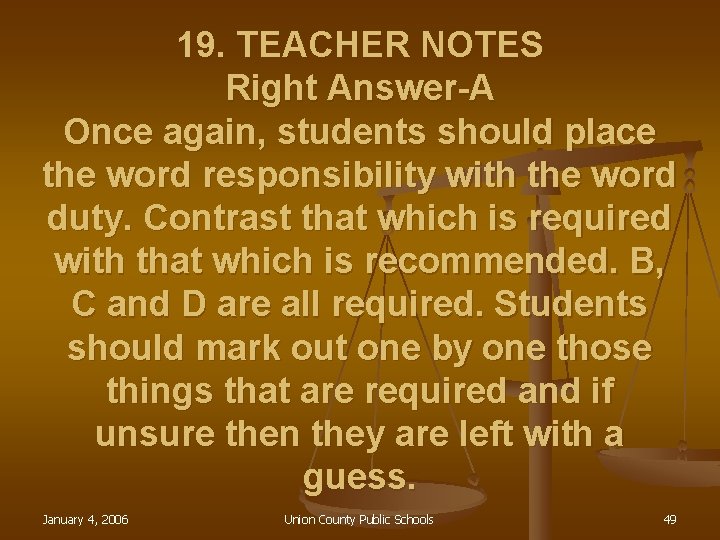 19. TEACHER NOTES Right Answer-A Once again, students should place the word responsibility with