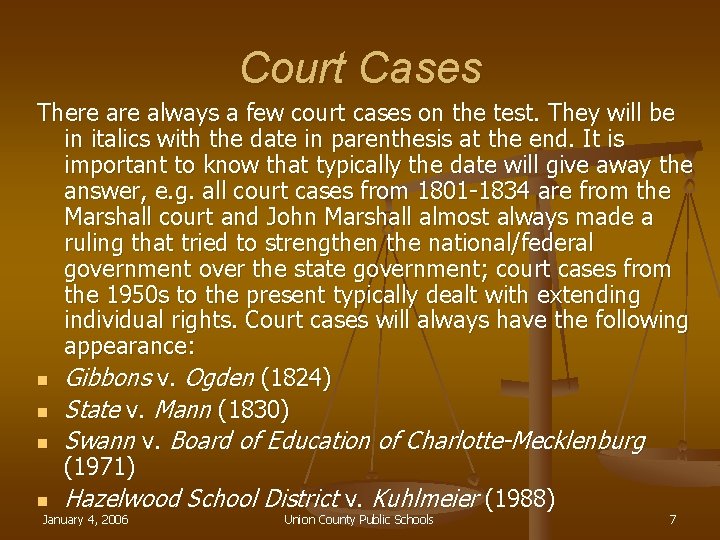 Court Cases There always a few court cases on the test. They will be