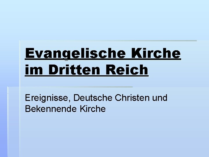 Evangelische Kirche im Dritten Reich Ereignisse, Deutsche Christen und Bekennende Kirche 