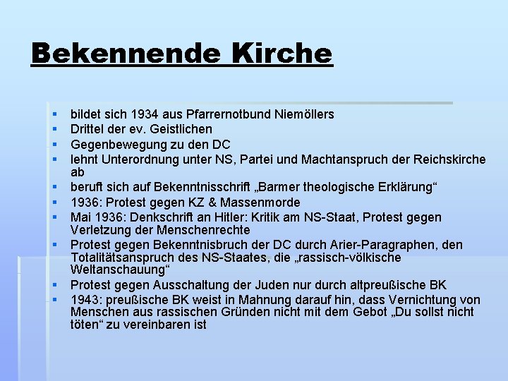 Bekennende Kirche § § § § § bildet sich 1934 aus Pfarrernotbund Niemöllers Drittel