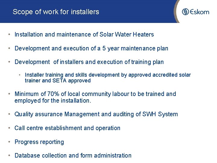 Scope of work for installers • Installation and maintenance of Solar Water Heaters •