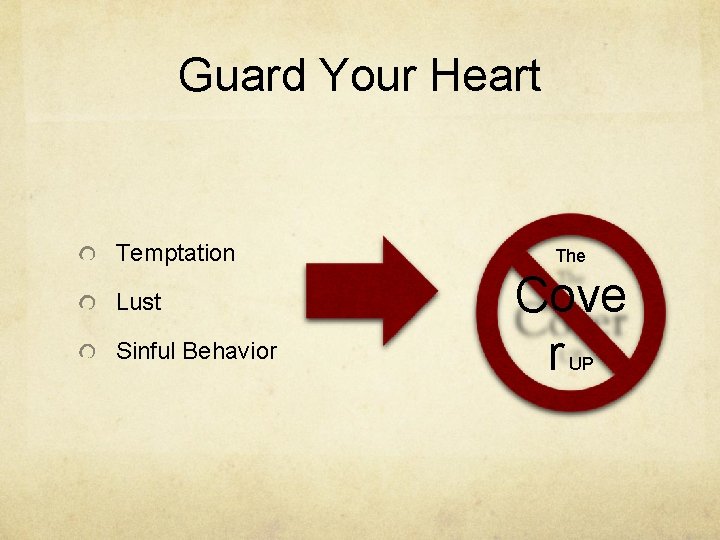 Guard Your Heart Temptation Lust Sinful Behavior The Cove r UP 