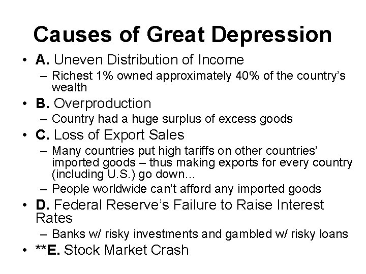 Causes of Great Depression • A. Uneven Distribution of Income – Richest 1% owned