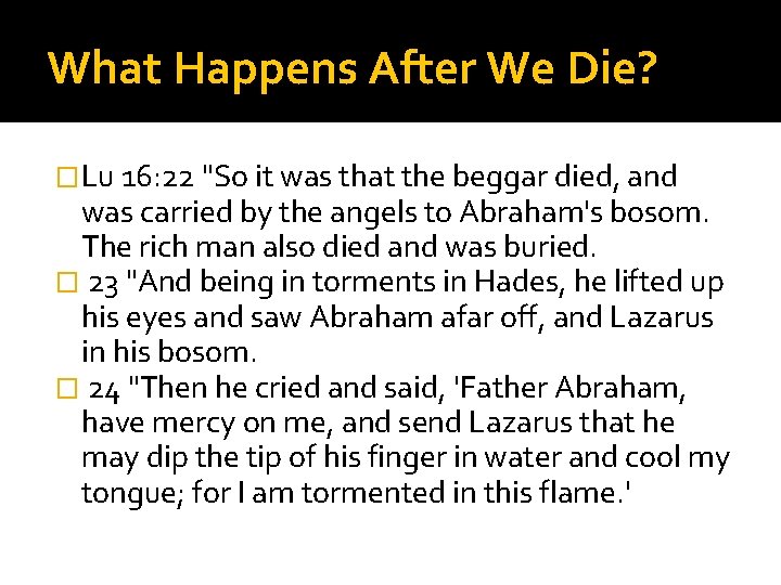 What Happens After We Die? �Lu 16: 22 "So it was that the beggar