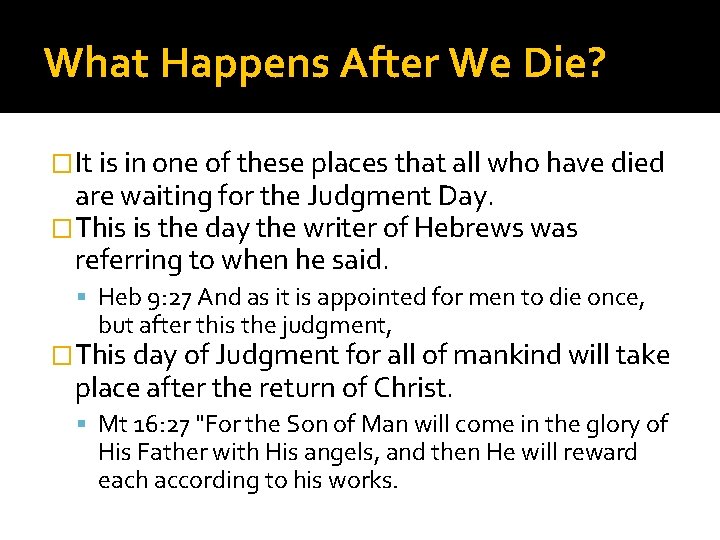 What Happens After We Die? �It is in one of these places that all