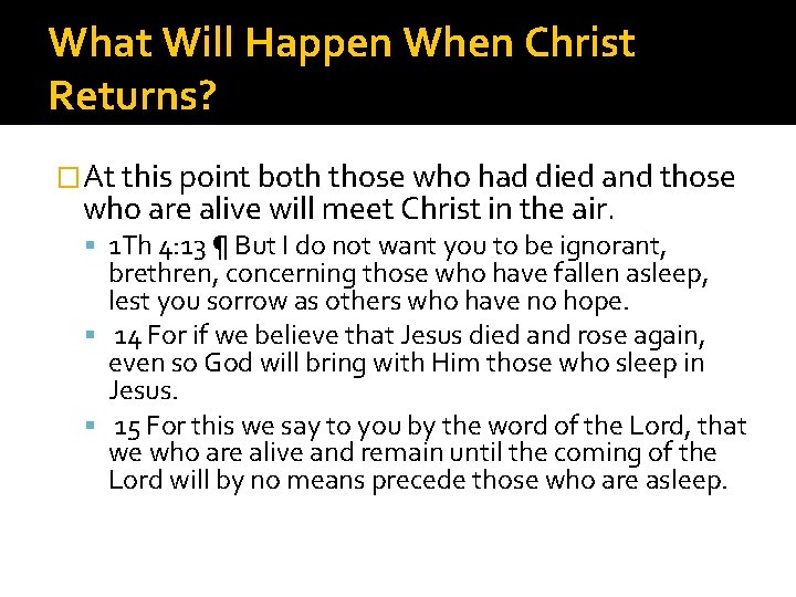 What Will Happen When Christ Returns? �At this point both those who had died