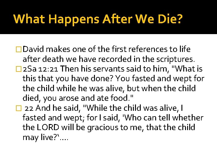 What Happens After We Die? �David makes one of the first references to life