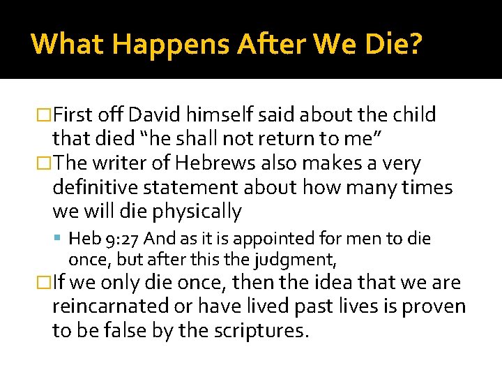 What Happens After We Die? �First off David himself said about the child that