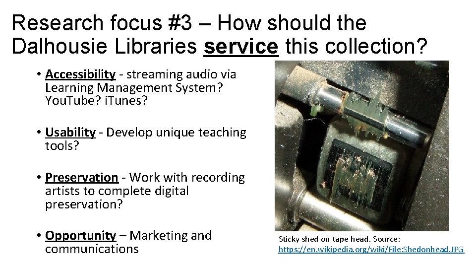 Research focus #3 – How should the Dalhousie Libraries service this collection? • Accessibility