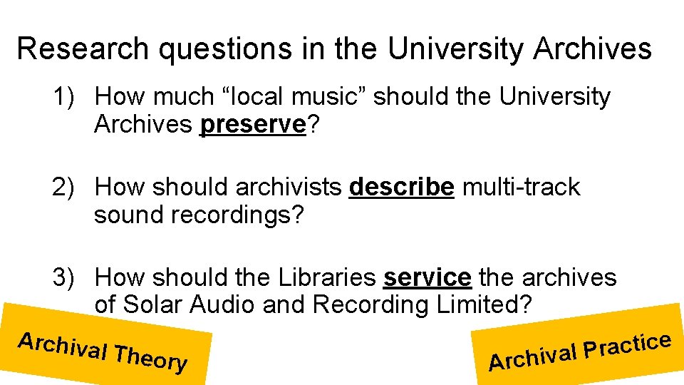 Research questions in the University Archives 1) How much “local music” should the University