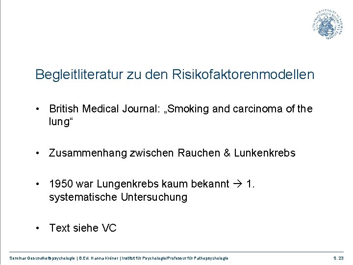 Begleitliteratur zu den Risikofaktorenmodellen • British Medical Journal: „Smoking and carcinoma of the lung“