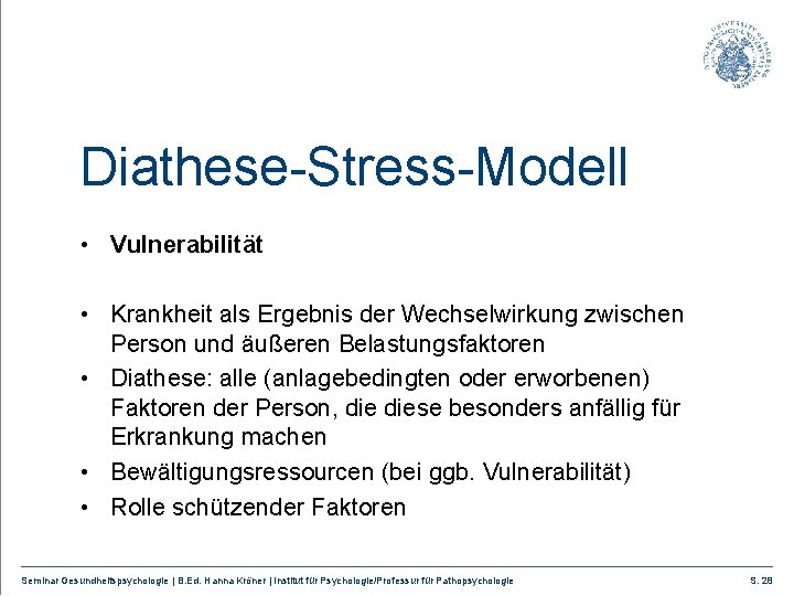 Diathese-Stress-Modell • Vulnerabilität • Krankheit als Ergebnis der Wechselwirkung zwischen Person und äußeren Belastungsfaktoren