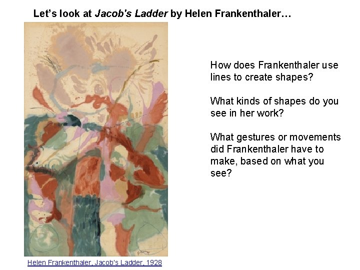 Let’s look at Jacob's Ladder by Helen Frankenthaler… How does Frankenthaler use lines to