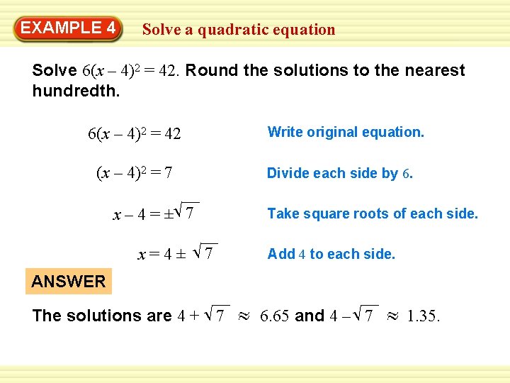 EXAMPLE Warm-Up 4 Exercises Solve a quadratic equation Solve 6(x – 4)2 = 42.